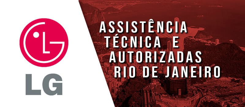 Assistência técnica ou autorizada LG no Rio de Janeiro